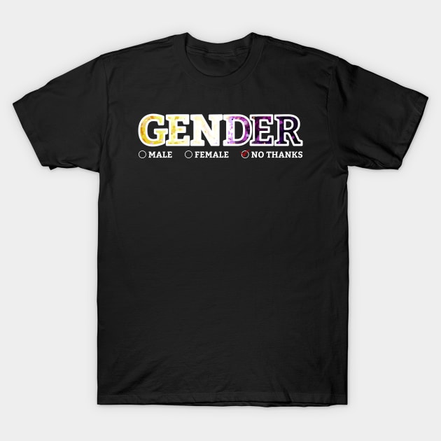 Gender? No thanks. T-Shirt by Art by Veya